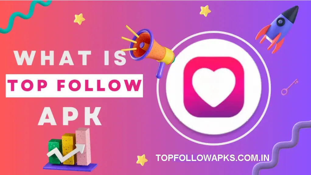 What is Top Follow Apk